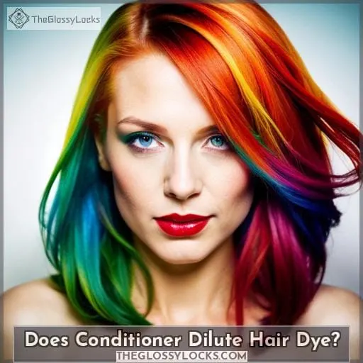 Does Conditioner Dilute Hair Dye