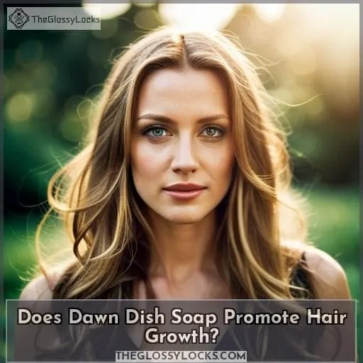 Does Dawn Dish Soap Promote Hair Growth