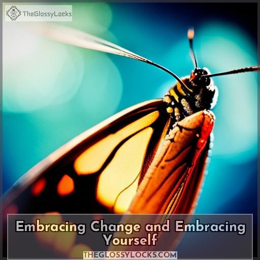 Embracing Change and Embracing Yourself