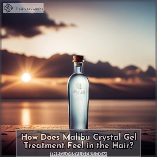 How Does Malibu Crystal Gel Treatment Feel in the Hair