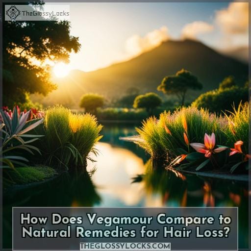 How Does Vegamour Compare to Natural Remedies for Hair Loss