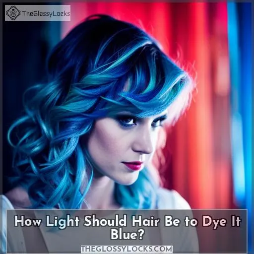 how light does hair have to be to dye it blue