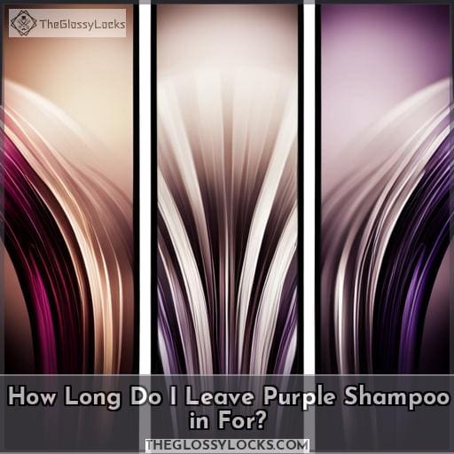 How Long Do I Leave Purple Shampoo in For