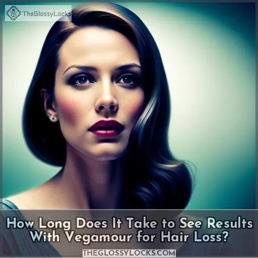 How Long Does It Take to See Results With Vegamour for Hair Loss