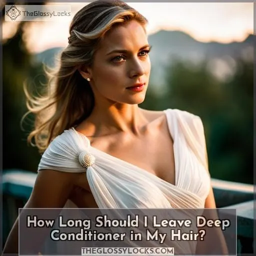 How Long Should I Leave Deep Conditioner in My Hair
