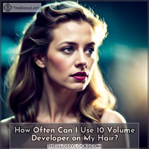 How Often Can I Use 10 Volume Developer on My Hair