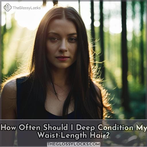 How Often Should I Deep Condition My Waist-Length Hair How Often Should I Deep Condition My Waist-Length Hair