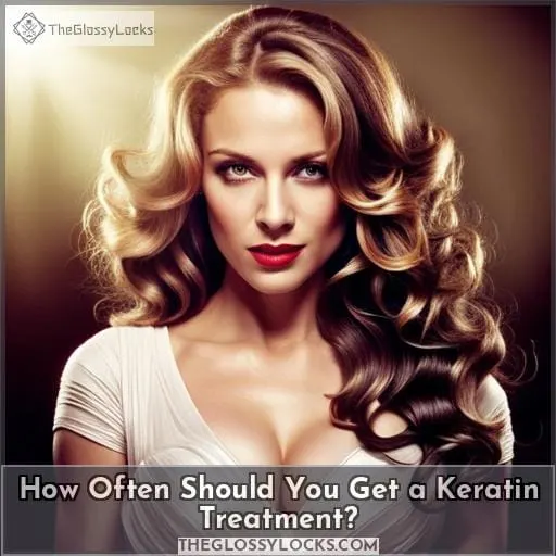 How Often Should You Get a Keratin Treatment