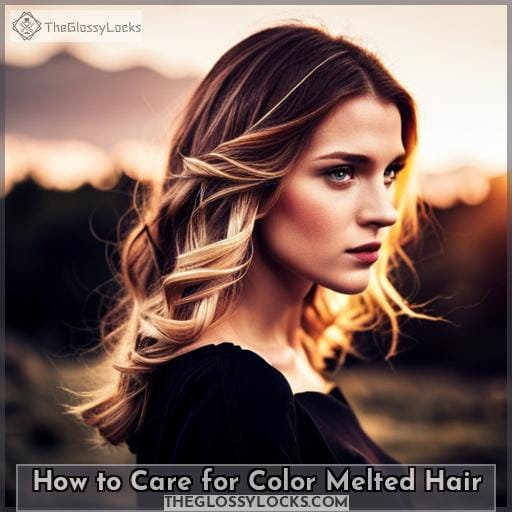 How to Care for Color Melted Hair