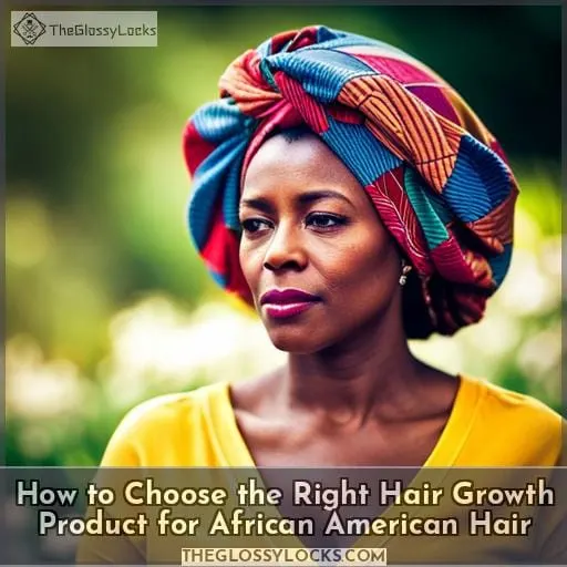 How to Choose the Right Hair Growth Product for African American Hair