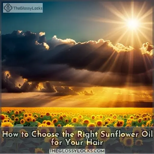 How to Choose the Right Sunflower Oil for Your Hair