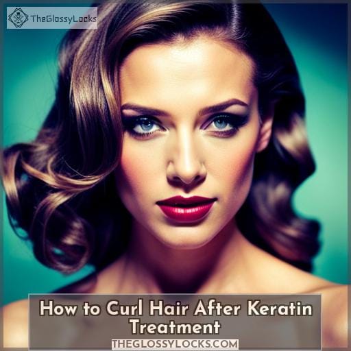Can You Curl Hair After a Keratin Treatment?