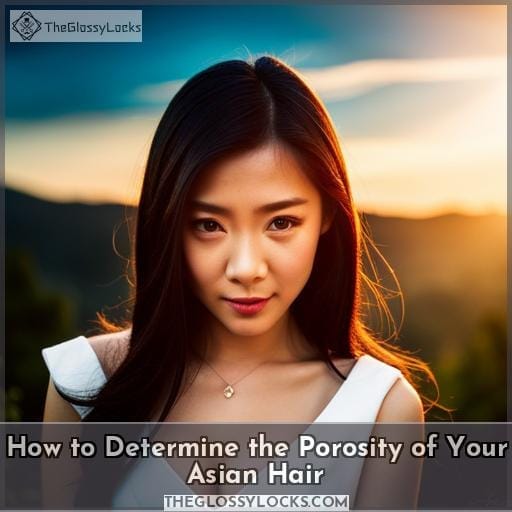 How to Determine the Porosity of Your Asian Hair