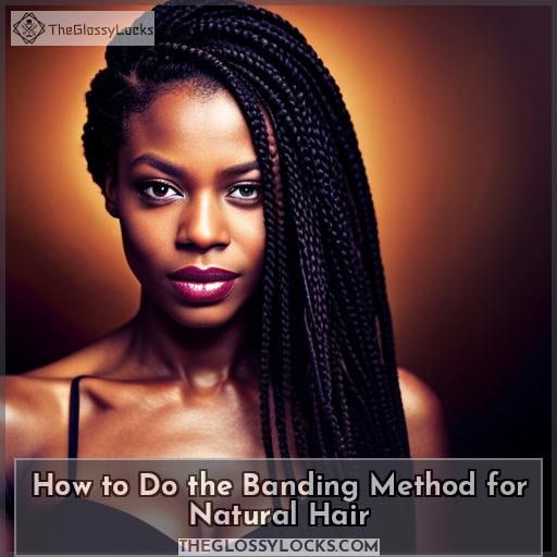 How to Do the Banding Method for Natural Hair