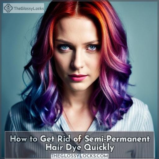 How to Get Rid of Semi-Permanent Hair Dye Quickly