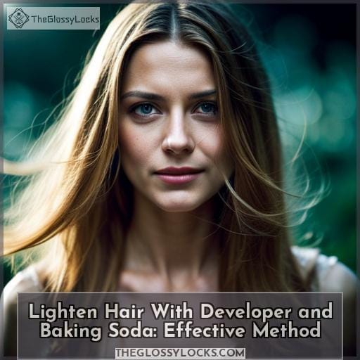 Lighten Hair with Developer and Baking Soda Effective Method