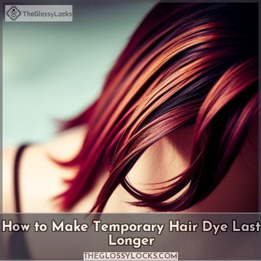 How to Make Temporary Hair Dye Last Longer