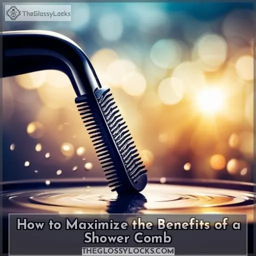 How to Maximize the Benefits of a Shower Comb