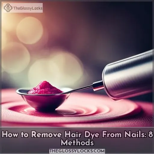How to Remove Hair Dye From Nails: 8 Methods