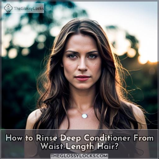 How to Rinse Deep Conditioner From Waist-Length Hair