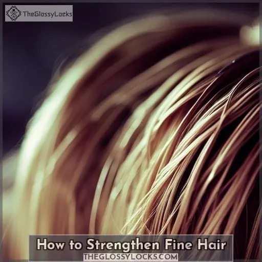 How to Strengthen Fine Hair