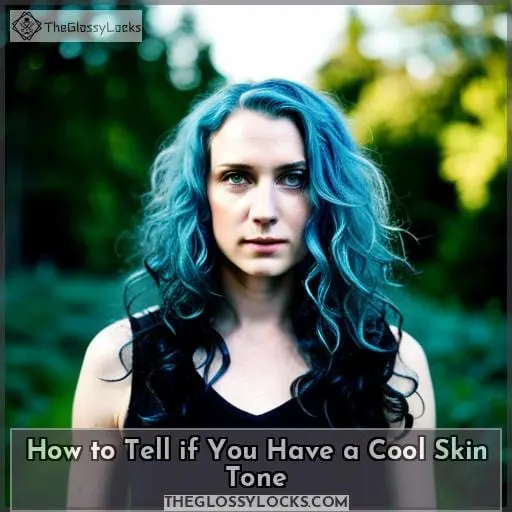 How to Tell if You Have a Cool Skin Tone