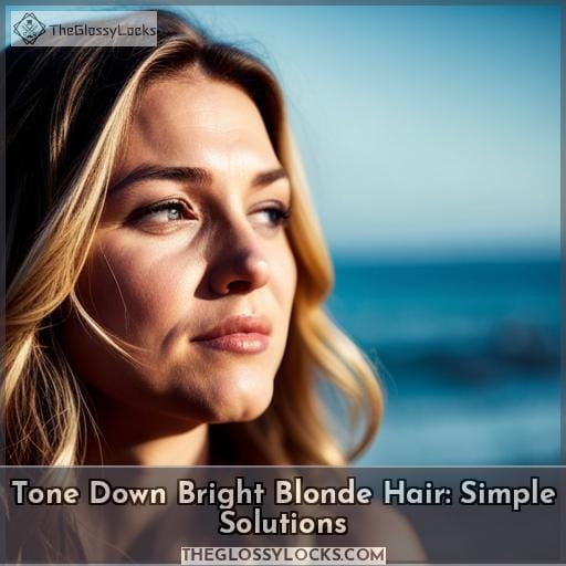 how to tone down blonde hair that is too bright