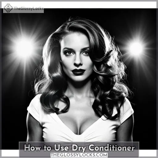 How to Use Dry Conditioner