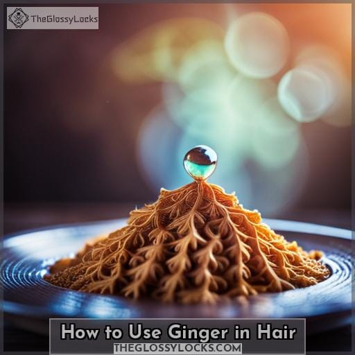 How to Use Ginger in Hair
