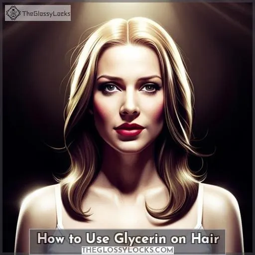 How to Use Glycerin on Hair