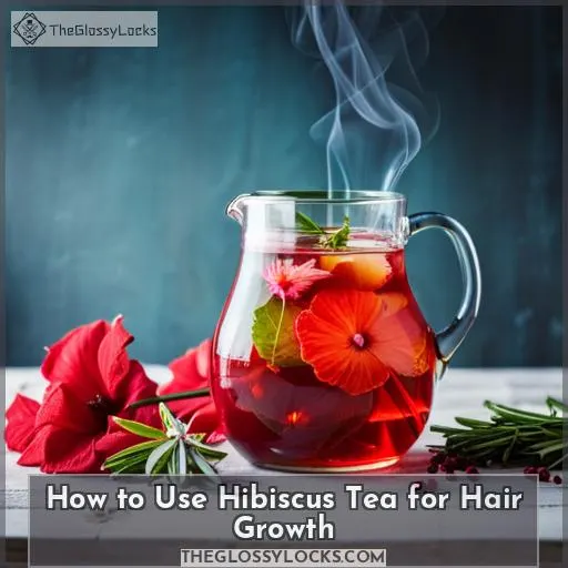 How to Use Hibiscus Tea for Hair Growth