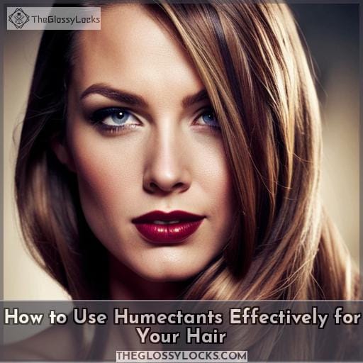How to Use Humectants Effectively for Your Hair