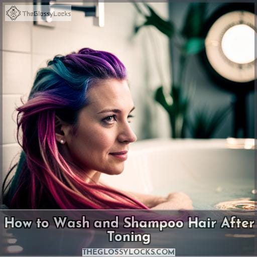 How to Wash and Shampoo Hair After Toning