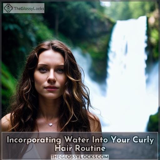 Incorporating Water Into Your Curly Hair Routine