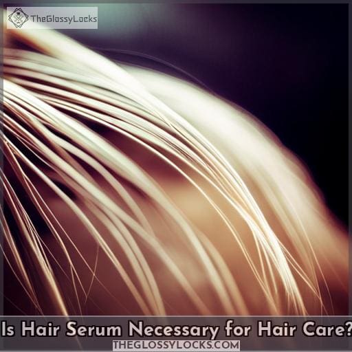 Is Hair Serum Necessary for Hair Care