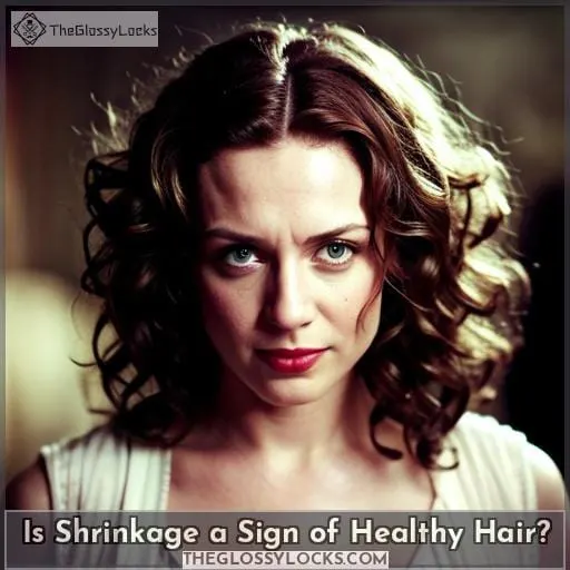 Is Shrinkage a Sign of Healthy Hair