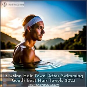 is using hair towel after swimming good