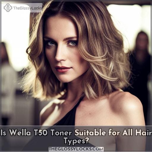 Is Wella T50 Toner Suitable for All Hair Types
