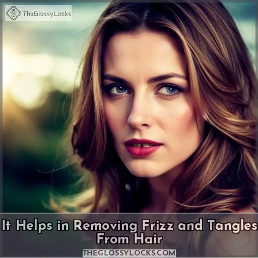 It Helps in Removing Frizz and Tangles From Hair