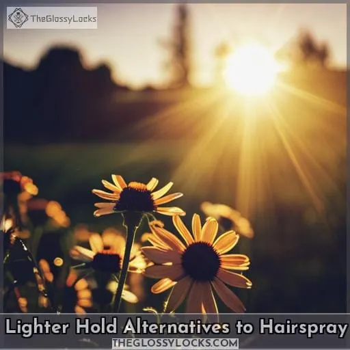 Lighter Hold Alternatives to Hairspray