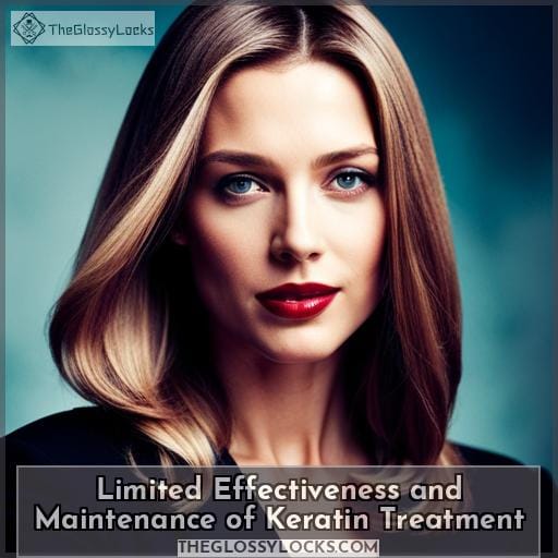 Limited Effectiveness and Maintenance of Keratin Treatment