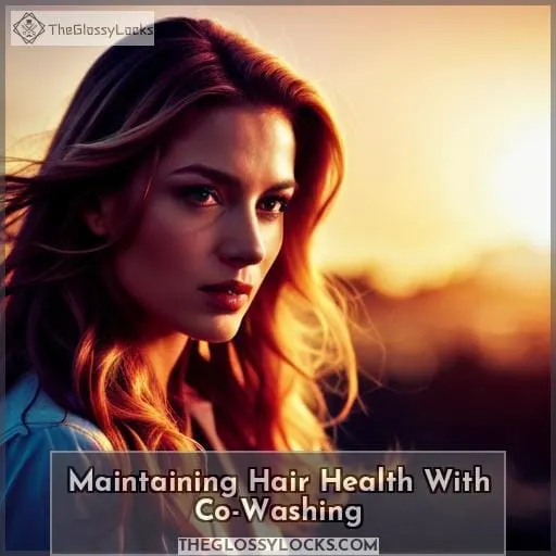 Maintaining Hair Health With Co-Washing