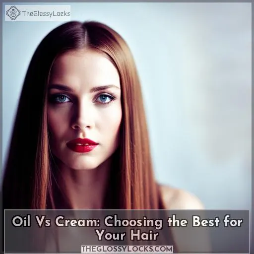 oil vs cream for hair