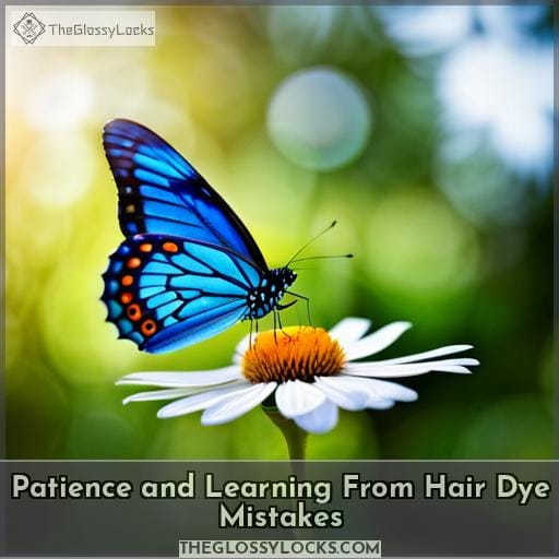 Patience and Learning From Hair Dye Mistakes