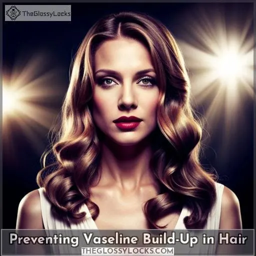 Preventing Vaseline Build-Up in Hair