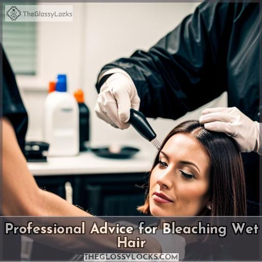 Professional Advice for Bleaching Wet Hair
