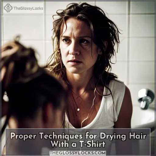 Proper Techniques for Drying Hair With a T-Shirt