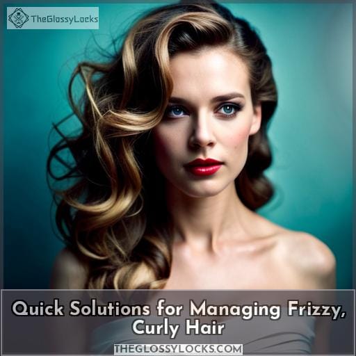 Quick Solutions for Managing Frizzy, Curly Hair