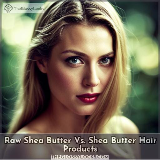 Raw Shea Butter Vs. Shea Butter Hair Products