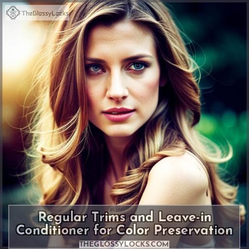 Regular Trims and Leave-in Conditioner for Color Preservation